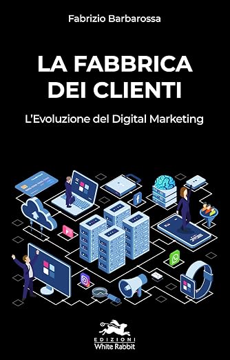 Copertina del libro La Fabbrica dei Clienti di Fabrizio Barbarossa